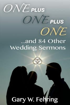 One Plus One Plus One and 84 Other Wedding Sermons Paperback CSS Publishing Company