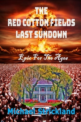 The Red Cotton Fields Last Sunset Paperback Independently Published