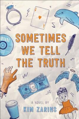 Sometimes We Tell the Truth Simon & Schuster Books for Young Readers