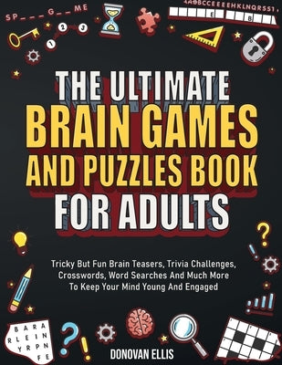The Ultimate Brain Games And Puzzles Book For Adults: Tricky But Fun Brain Teasers, Trivia Challenges, Crosswords, Word Searches And Much More To Keep Paperback Red Panda Press