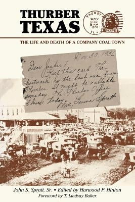 Thurber Texas: The Life and Death of a Company Coal Town Paperback TX A&m-McWhiney Foundation