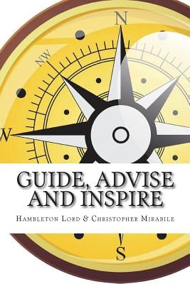 Guide, Advise and Inspire: How Startup Boards Drive Growth and Exits Paperback Createspace Independent Publishing Platform