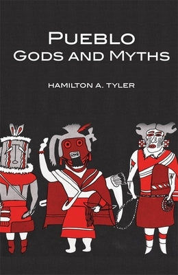 Pueblo Gods and Myths, Volume 71 Paperback University of Oklahoma Press