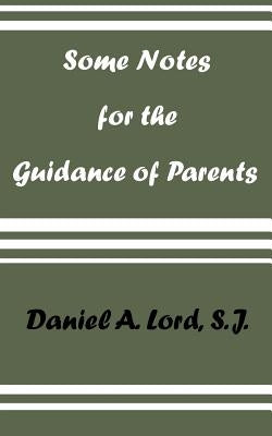 Some Notes for the Guidance of Parents Paperback Catholic Authors Press