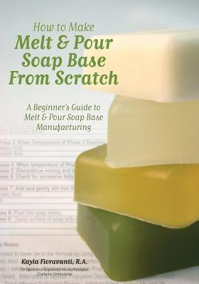 Paperback book titled "How to Make Melt & Pour Soap Base from Scratch" by Selah Press, LLC, featuring soap-making instructions.