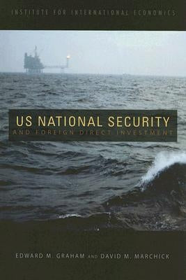 U.S. National Security and Foreign Direct Investment Paperback Peterson Institute for International Economic