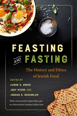 Feasting and Fasting: The History and Ethics of Jewish Food Paperback New York University Press
