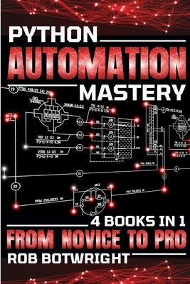 Python Automation Mastery: From Novice To Pro Paperback Pastor Publishing Ltd