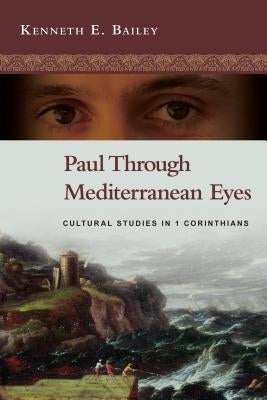 Paul Through Mediterranean Eyes: Cultural Studies in 1 Corinthians Paperback IVP Academic