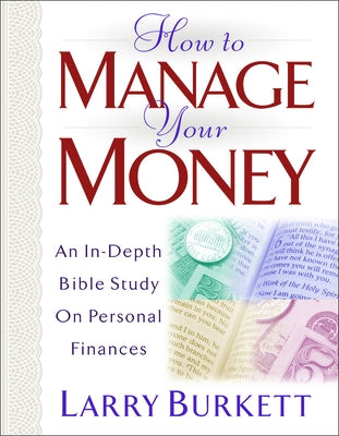 How to Manage Your Money: An In-Depth Bible Study on Personal Finances Paperback Moody Publishers