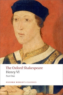 Henry VI, Part I: The Oxford Shakespeare Paperback Oxford University Press, USA
