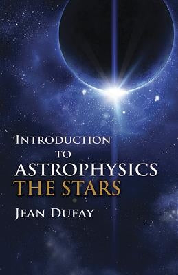 Introduction to Astrophysics: The Stars Paperback Dover Publications