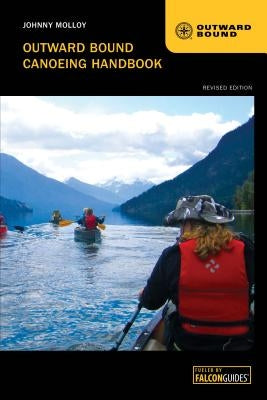 Outward Bound Canoeing Handbook Paperback Falcon Press Publishing