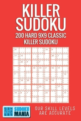 Killer Sudoku: 200 Hard 9x9 Classic Killer Sudoku Paperback Independently Published
