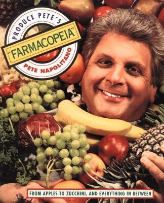 Produce Pete's "Farmacopeia" Paperback iUniverse