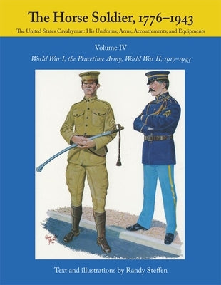 The Horse Soldier, 1917-1943: World War I, the Peacetime Army, World War II, Paperback University of Oklahoma Press