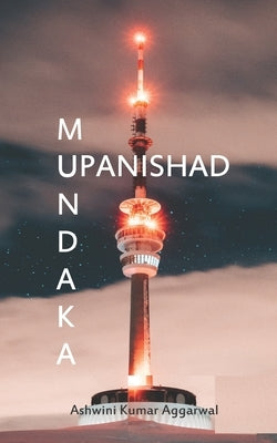 Mundaka Upanishad: Essence and Sanskrit Grammar Paperback Devotees of Sri Sri Ravi Shankar Ashram