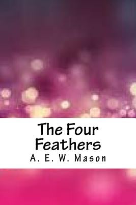 The Four Feathers Paperback Createspace Independent Publishing Platform
