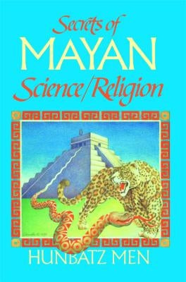 Secrets of Mayan Science/Religion Paperback Bear & Company