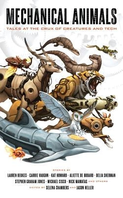 Mechanical Animals: Tales at the Crux of Creatures and Tech Paperback Hex Publishers LLC