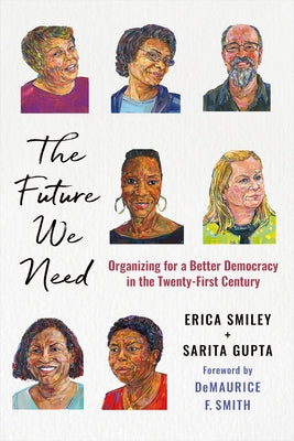 The Future We Need: Organizing for a Better Democracy in the Twenty-First Century Paperback ILR Press