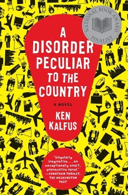 A Disorder Peculiar to the Country by Kalfus, Ken