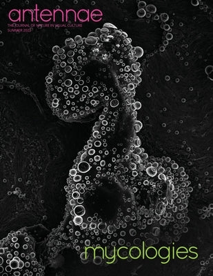 Antennae #58 Mycologies Paperback Antennaeproject