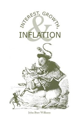 Interest, Growth, & Inflation: The Contractual Savings Theory of Interest Paperback Fraser Pub. Co.