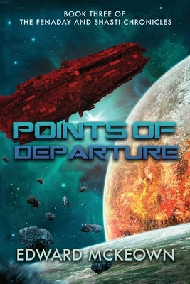 Points of Departure: Book Three of The Fenaday and Shasti Chronicles Paperback Ad Astra