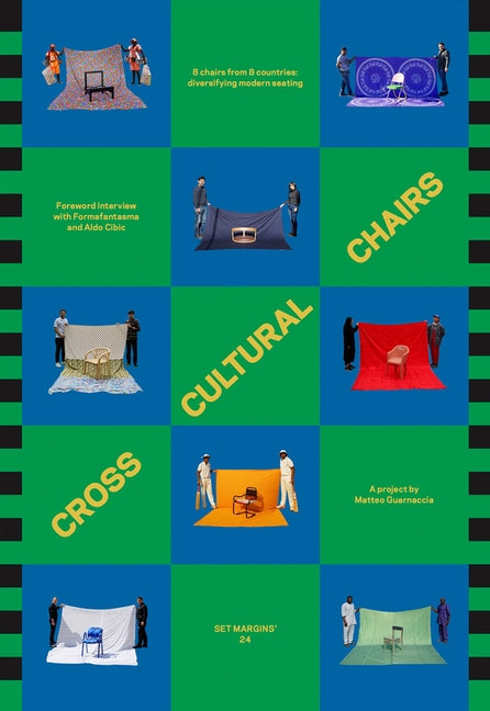 Cross Cultural Chairs: 8 Chairs from 8 Countries: Diversifying Modern Seating Paperback Set Margins' Publications