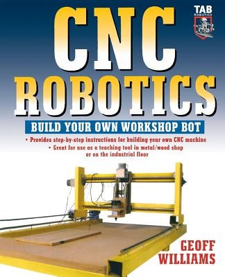 Cnc Robotics: Build Your Own Shop Bot Paperback McGraw Hill Tab