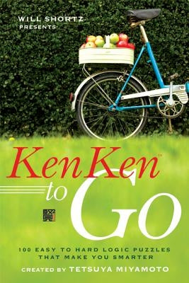 Will Shortz Presents Kenken to Go: 100 Easy to Hard Logic Puzzles That Make You Smarter Paperback St. Martin's Griffin
