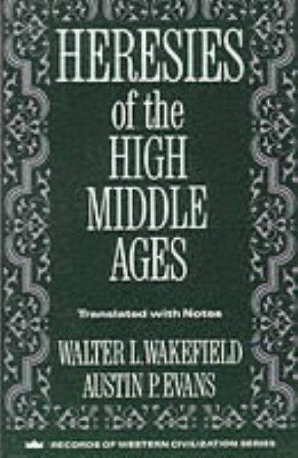 Heresies of the High Middle Ages Paperback Columbia University Press