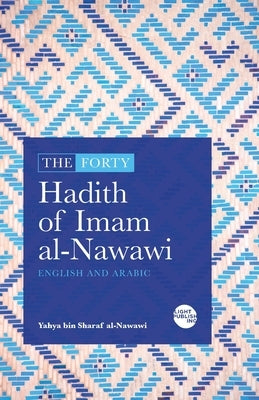 The Forty Hadith of Imam al-Nawawi: English and Arabic Paperback Light Publishing