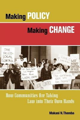 Making Policy, Making Change: How Communities Are Taking Law Into Their Own Hands Paperback Jossey-Bass