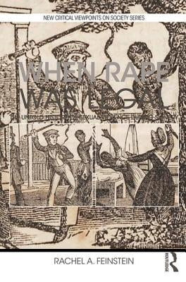 When Rape Was Legal: The Untold History of Sexual Violence During Slavery Paperback Routledge
