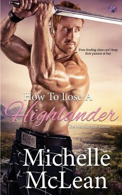 How to Lose a Highlander Paperback Createspace Independent Publishing Platform
