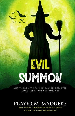 Evil Summon: Anywhere my Name is Called for Evil, Lord Jesus Answer for me! Paperback Independently Published