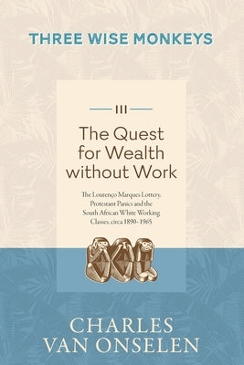 THE QUEST FOR WEALTH WITHOUT WORK - Volume 3/Three Wise Monkeys Paperback Jonathan Ball Publishers