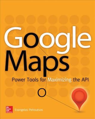 Paperback book titled "Google Maps: Power Tools for Maximizing the API" by McGraw-Hill Companies, showing the front cover.