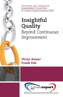 Insightful Quality: Beyond Continuous Improvement Paperback Business Expert Press