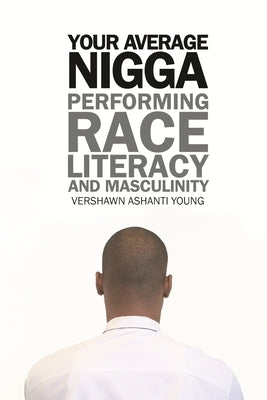 Your Average Nigga: Performing Race, Literacy, and Masculinity Paperback Wayne State University Press
