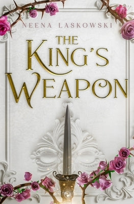 The King's Weapon Paperback Neena Laskowski