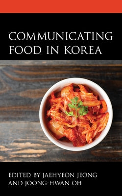 Communicating Food in Korea Paperback Lexington Books