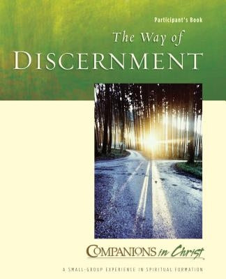 The Way of Discernment Participant's Book: Companions in Christ Paperback Upper Room Books