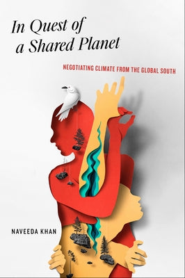 In Quest of a Shared Planet: Negotiating Climate from the Global South Paperback Fordham University Press