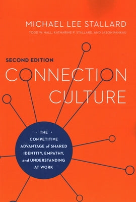 Connection Culture: The Competitive Advantage of Shared Identity, Empathy, and Understanding at Work Paperback ASTD
