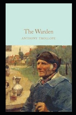 The Warden by Anthony Trollope(illustrated Edition) Paperback Independently Published