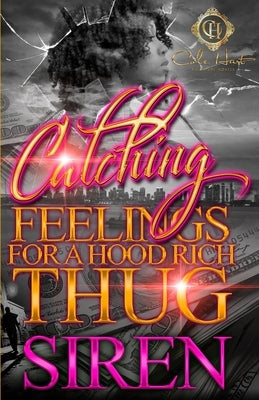 Catching Feelings For A Hood Rich Thug Paperback Independently Published