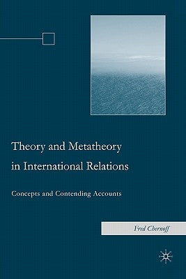 Theory and Metatheory in International Relations: Concepts and Contending Accounts Paperback Palgrave MacMillan